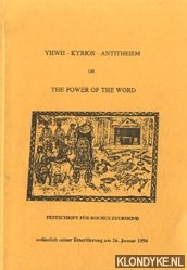 Deurloo, K.A. & B.J. Diebner - YHWH-Kyrios-Antitheism or The power of the word. Festschrift fur Rochus Zuurmond