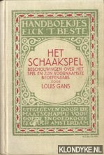 gans, Louis - Het schaakspel. Beschouwingen over het spel en zijn voornaamste beoefenaars