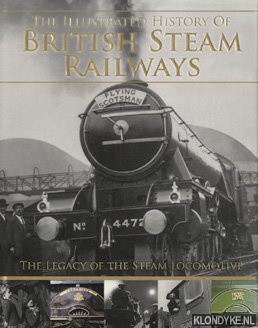 Ross, David - The illustrated history of British steam railways