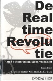 Blom, Erwin & Daalder, Leonieke & Hans, Anke & Gons, Esther - De Real time Revolutie. Hoe Twitter (bijna) alles verandert
