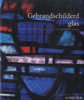 Chieffo Raguin, Virginia - Gebrandschilderd glas. Van middeleeuwse vensters tot moderne kunst