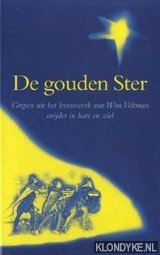 Alfrink, Jan & Frans Lutters & Rob Tuk - De Gouden Ster. Grepen uit het levenswerk van Wim Veltman strijder in hart en ziel