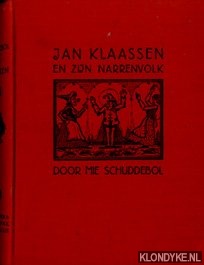 Schuddebol, Mie - Jan Klaassen en zijn narrenvolk een boek vol zotternij voor groot en klein