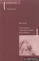 Janssen, Pien - Hier ben ik. Interviews met oudere kloosterlingen en werldheren