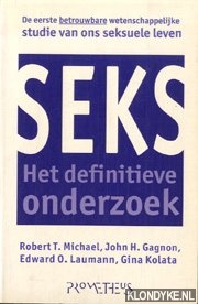 Michael, Robert T. & John H. Gagnon & Edward Laumann & Gina Kolata - Seks. Het definitieve onderzoek