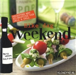 Douwes, Tanja - Elke dag weekend. Recepten met wijn advies van Gall & Gall