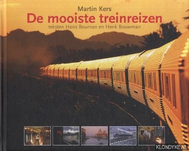 Bouman, Hans & Henk Bouwman - Martin Kers. De mooiste treinreizen