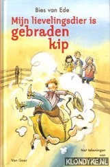Ede, Bies van - Mijn lievelingsdier is gebraden kip