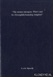 Rijsewijk, F.A.M. - The mouse oncogene Wnt-1 and its Drosophila homolog wingless