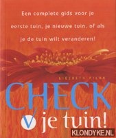 Pilon, Liesbeth - Check je tuin! Een complete gids voor je eerste tuin, je nieuwe tuin, of als je de tuin wilt veranderen