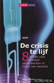 Horst, Anthon van der - De crisis te lijf: 8 ideen voor slimmer samenwerken in tijden van recessie