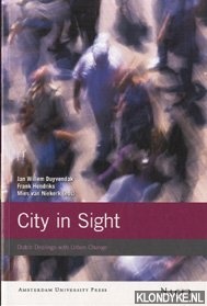 Duyvendak, Jan Willem - City in sight: Dutch dealings with urban change