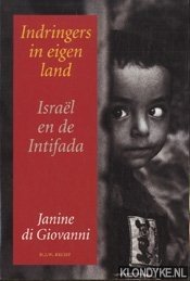 Giovanni, Janine di - Indringers in eigen land: Isral en de Intifada