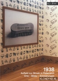 Hecht, Dieter - Souvenir Wien 1938. Auftakt zur Shoah in Osterreich Orte,Bilder,Erinneungen
