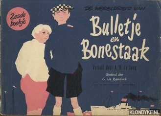 Jong, A.M. de - De wereldreis van Bulletje en Bonestaak, zesde boekje
