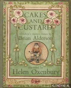 Alderson, Brian (chosen by) & Oxenbury, Helen (illustrated by) - Cakes and custard. Children's rhymes