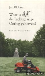 Blokker Jr , Jan - Waar is de tachtigjarige oorlog gebleven ?