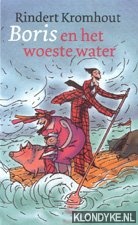 Kromhout, Rindert - Boekenweek 2002. Boris en het woeste water
