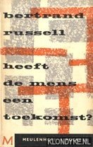 Russell, Bertrand - Heeft de mens een toekomst ?