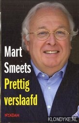 Smeets, Mart - Prettig Verslaafd