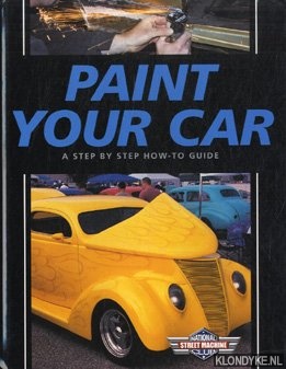 Parks, Dennis W. & David H. Jacobs - Paint Your Car: A Step By Step How-To Guide