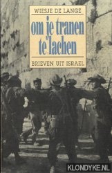 Lange, Wiesje de - Om je tranen te lachen. Brieven uit Isral