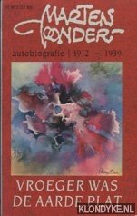 Toonder, Marten - Vroeger was de aarde plat. Autobiografie 1912-1939