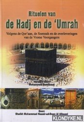 Bendaoud, Mohammed - Rituelen van de Hadj en de 'Umrah: volgens de Qor'aan, de Soennah en de overleveringen van de Vrome Voortgangers