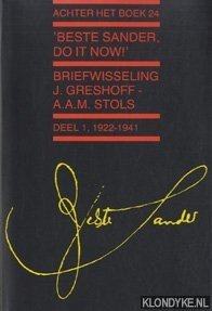 Chen, Salma & Faassen, S.A.J. van (bezorgd door) - Achter het boek 24: 'Beste Sander, do it now!' Briefwisseling J. Greshoff - A.A.M. Stols. Deel 1, 1922-1941