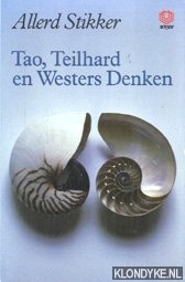 Stikker, Allerd - Tao, Teilhard en westers denken