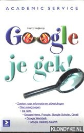 Heijkoop, Harry - Google Je Gek !