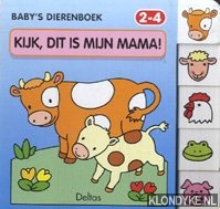 Diverse auteurs - Kijk, dit is mijn mama