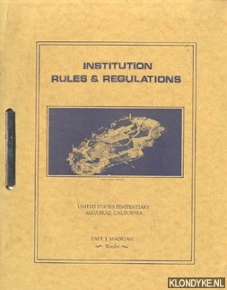 Madigan, Paul J. - Institution rules & regulations. United States Penitentiary Alcatraz, California