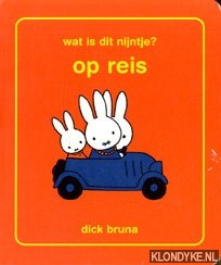Bruna, Dick - Wat is dit Nijntje? Op reis