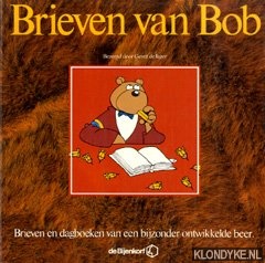 Jager, Gerrit de - Brieven van Bob: brieven en dagboeken van een bijzonder ontwikkelde beer