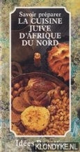 Ifergan, Jeanne - Savoir prparer la cuisine juive D' Afrique du Nord