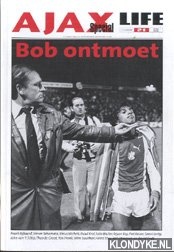 Haarms, Bob - Ajax Life Special: Bob ontmoet, gesprekken met bekende Ajacieden deel 1