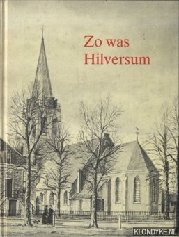 Bokhorst, G. van - Zo was Hilversum: een serie tekeningen van Maarten Betlem