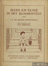 Boone-Swartwolt, I.C. de & Riemersma, Ella (met plaatjes van) - Hans en Elsje uin het Bloemenveld