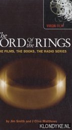 Smith, Jim - The Lord Of The Rings. The films, the books, the radio series