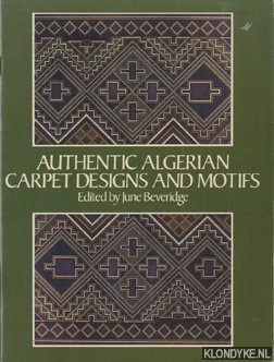 Beveridge, June (edited by) - Authentic Algerian Carpet Designs and Motifs
