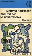 Hausmann, Manfred - Abel mit der Mundharmonika