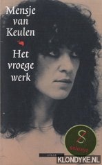 Keulen, Mensje van - Het vroege werk: Bleekers zomer; Allemaal tranen; Van lieverlede