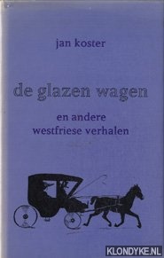 Koster, Jan - De glazen wagen en andere Westfriese verhalen