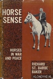 Barbe Baker, Richard St. - Horse sense. Horses in war and peace