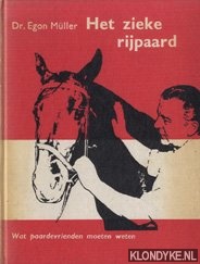 Mller, Dr. Egon - Het zieke rijpaard. Wat paardenvrienden moeten weten