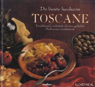 Fraser, Linda - De beste keukens: Toscane. Traditionele schotels uit een geliefde Italiaanse streek