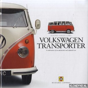 Copping, Richard - Volkswagen Transporter. A celebration of an automotive and cultural icon