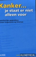 Ven, Leo van der - Kanker... je staat er niet alleen voor : openhartige gesprekken tussen lotgenoten op Internet