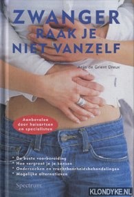 Grient Dreux, Anja de - Zwanger raak je niet vanzelf